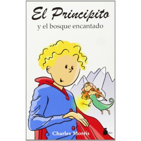 El Principito y el Bosque Encantado. Charles Morris