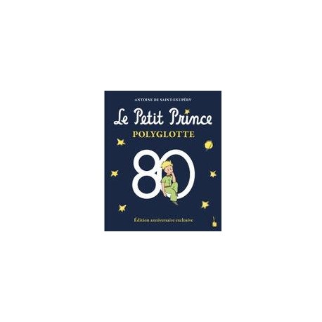 El principito políglota. Le Petit Prince Polyglotte Édition anniversaire exclusive